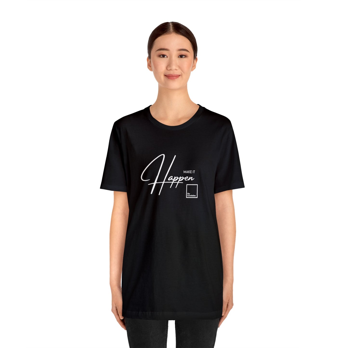 Unisex T-shirt - Make It Happen