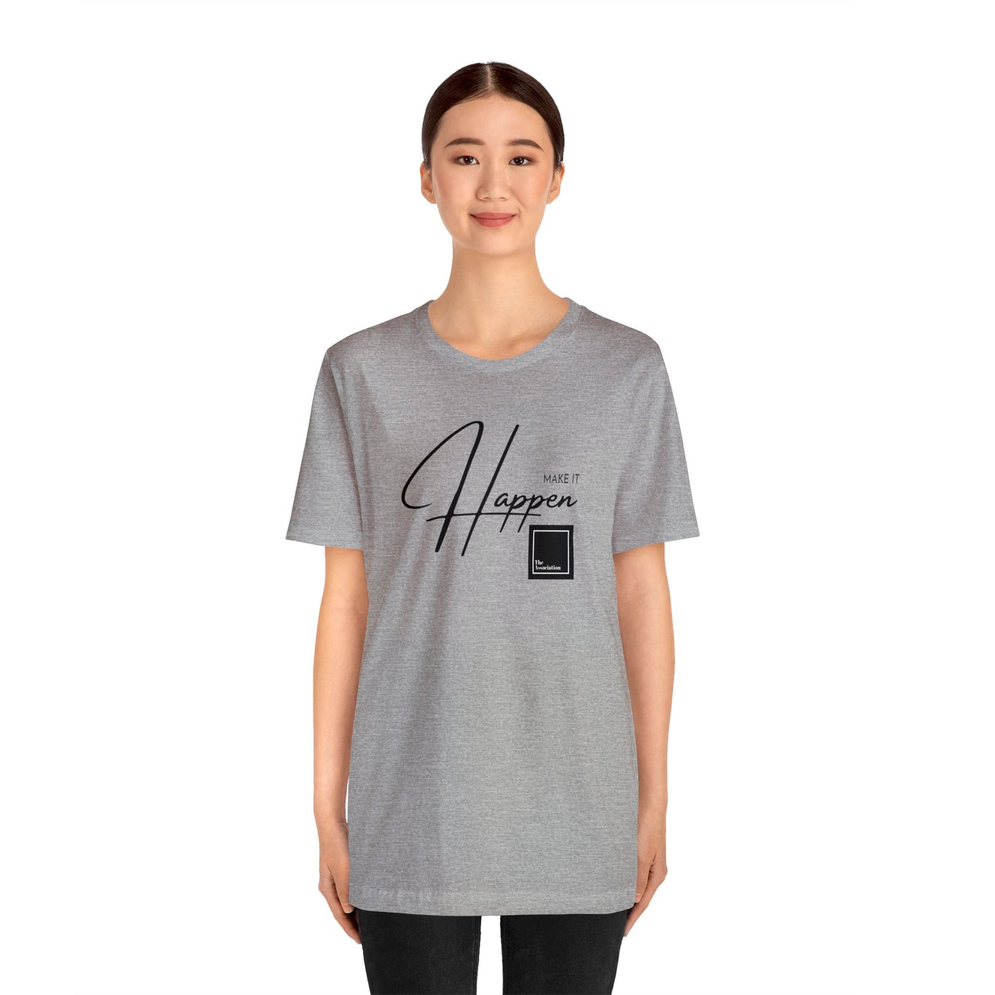 Unisex T-shirt - Make It Happen