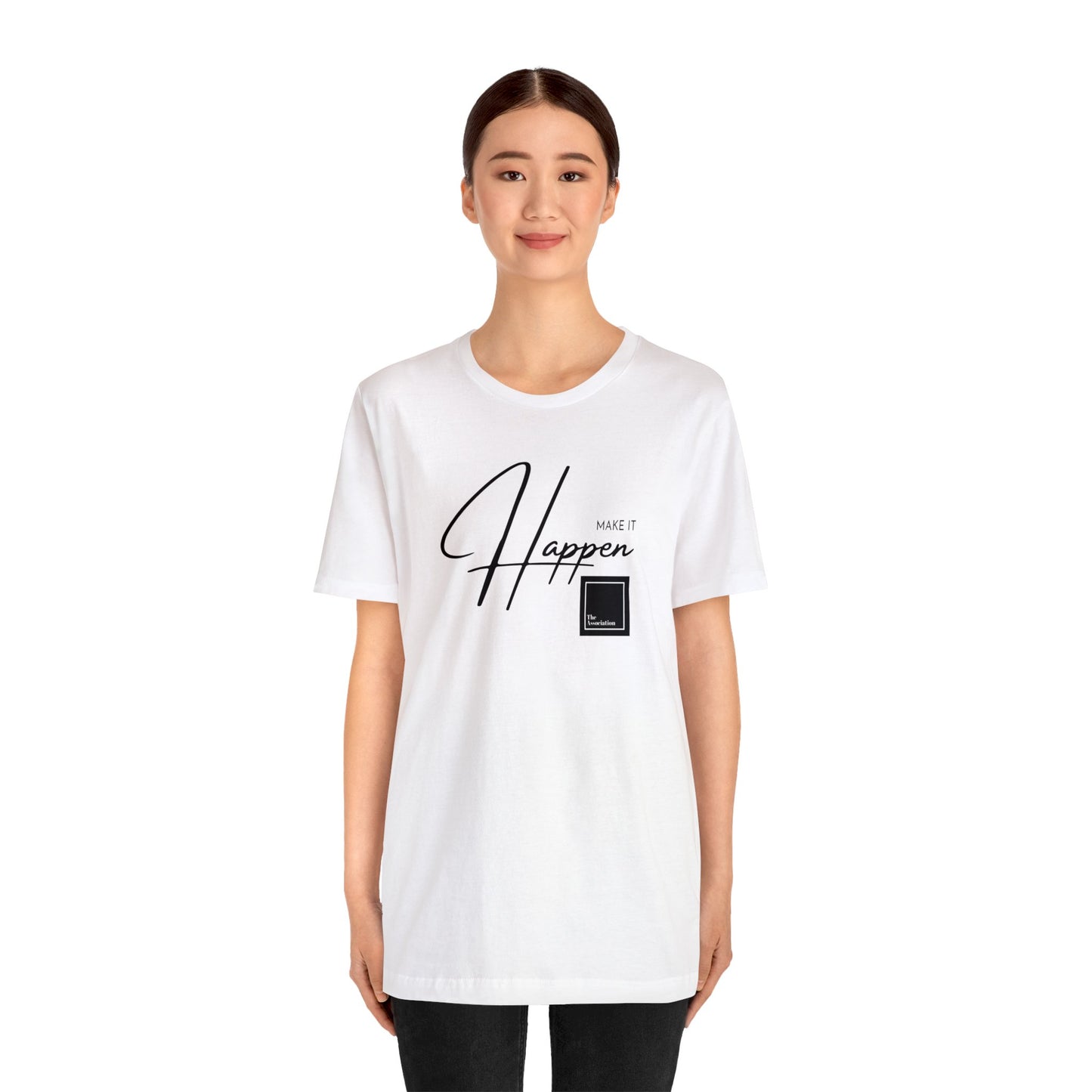 Unisex T-shirt - Make It Happen