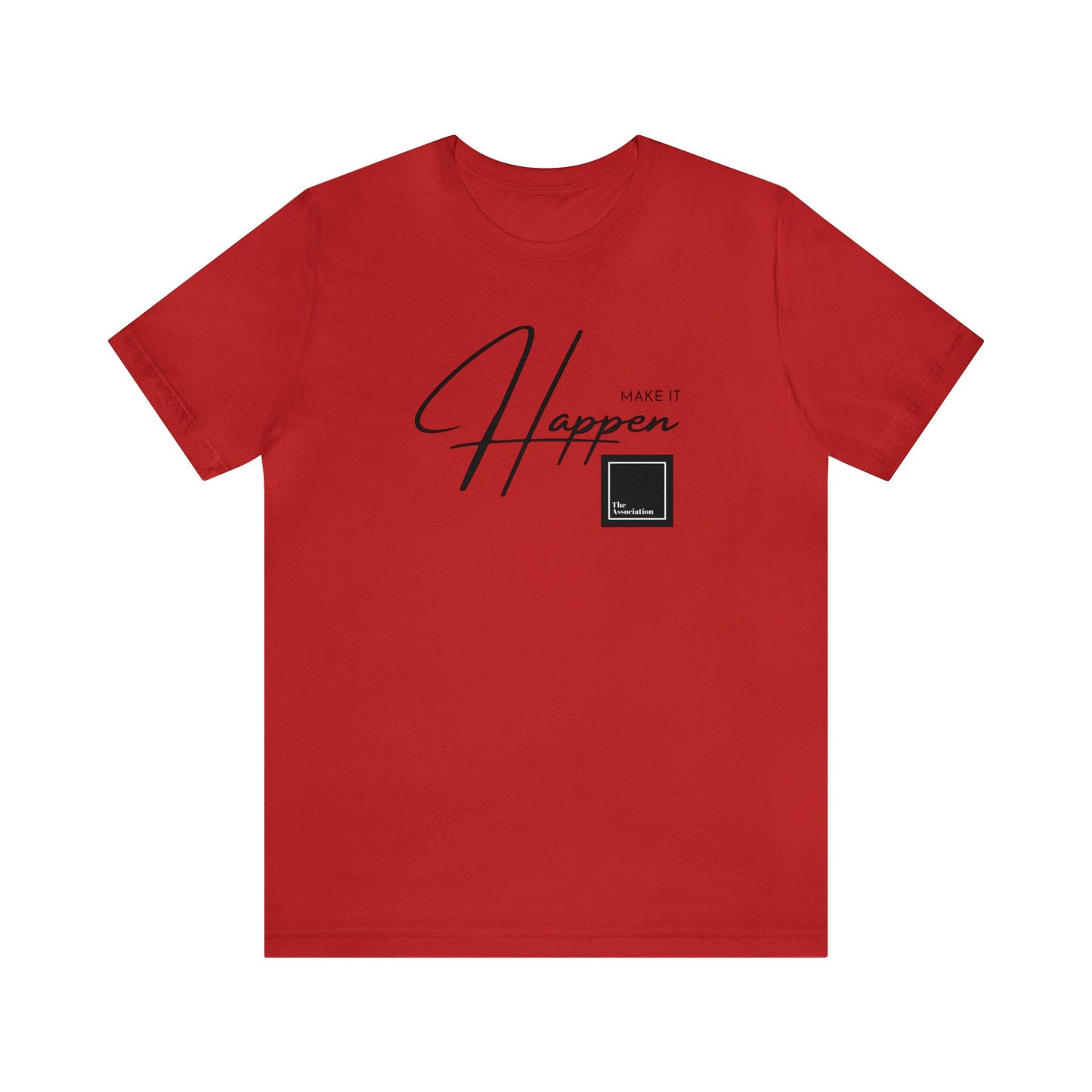 Unisex T-shirt - Make It Happen